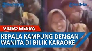 VIRAL Video Mesra Perselingkuhan Kepala Kampung dengan Wanita Idaman Lain dalam Bilik Karaoke