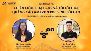 Webinar 7: Chiến lược chạy ads và tối ưu hoá quảng cáo Amazon PPC sinh lời cao - Ecomstone VN