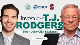 How to build a $9 BILLION dollar company from scratch | Invested with T.J. Rodgers