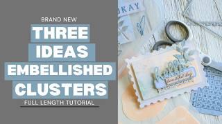 3 Ways With Fresh Embellished Cluster Ideas | Postage Clusters and How To Make Them