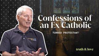 Confessions of an Ex Catholic Turned Protestant | Mike Gendron