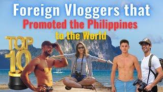 The Top 10 Foreign Vloggers that Promoted the Philippines to the World