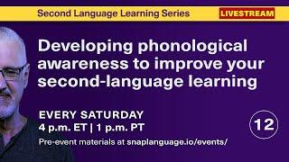 Developing phonological awareness to improve your second-language | L2L Series Week 12 of 12