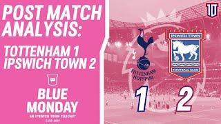  TOTTENHAM 1-2 IPSWICH TOWN POST MATCH REACTION | Blue Monday Flagship Show | #itfc #spurs