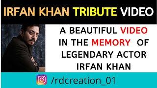 IRFAN KHAN TRIBUTE VIDEO | RD Creation | We Make Your Day Memorable