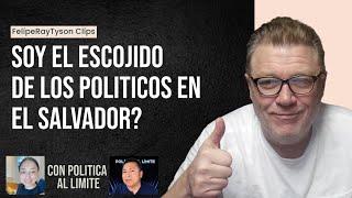 Dicen que soy el escogido de los Políticos en El Salvador, Mi Respuesta a Política al Límite