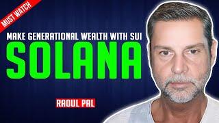 Raoul Pal: Solana & SUI can help you to make generational wealth