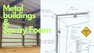 Metal Buildings and Spray Foam Insulation | What to look for