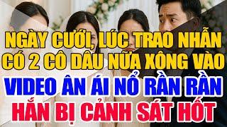Đang trao nhẫn cưới, 2 cô dâu khác xông vào. Màn hình video ân ái nổ rần rần - C.sát hốt luôn chú rể
