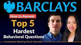 How to Answer The Top 5 Hardest Behavioral Questions | Barclays Investment Banking Mock Interview