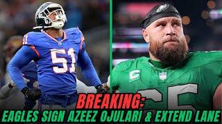 BREAKING: Eagles Sign Edge Rusher Azeez Ojulari & Extend Lane Johnson! John McMullen & Zander Krause