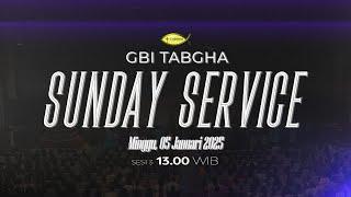 IBADAH RAYA GBI TABGHA BATAM CENTRE | 5 JANUARI 2025 | SESI 3 PUKUL 13.00 WIB