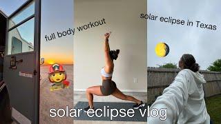 VLOG: solar eclipse ️/ 24 hours in my life off of work / at home full body workout