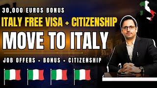 Italy Free Visa 2024 | Bonus + Citizenship | Italy PR Process