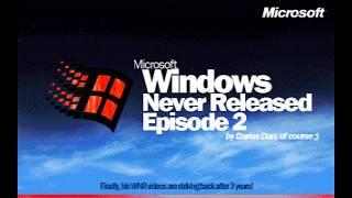 Windows Never Released - Episode 2