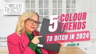 5 Colour Trends to Say Goodbye to in 2024 | Episode 21