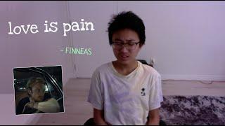 Love is Pain – Finneas cover