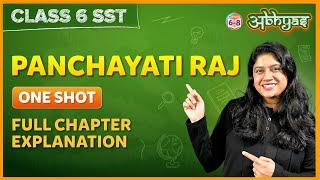 Panchayati Raj- Full chapter explanation -Class-6-Political Science