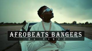 BEST OF THE BEST AFROBEATS BANGERS WITH DJ CISCO VOL.4