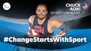 #ChangeStartsWithSport - Wheelchair Rugby Warrior: Chuck Aoki's Path to Paralympic Greatness 