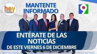 Titulares prensa dominicana viernes 06 de diciembre 2024 | Hoy Mismo