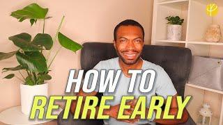 HOW TO RETIRE EARLY UK (step-by-step). When Can I Retire?