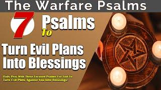 Psalms To Turn Evil Plans Into Blessings | With Powerful Prayer Points!