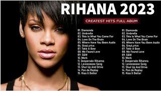 The Best Of Rihanna - Rihanna Greatest Hits Full Album 2024