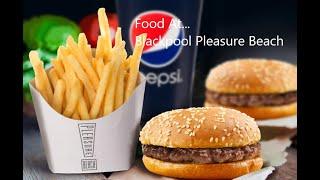 Food Guide/ Review At Blackpool Pleasure Beach