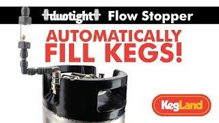 Fill Kegs Automatically - duotight Flow Stopper Makes it SO EASY!