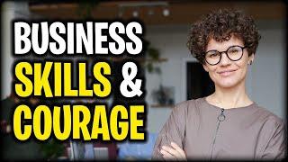 Business Acumen - Business Skills & Courage