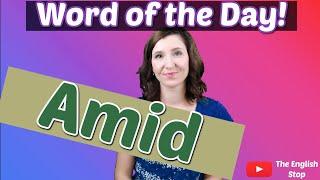 [English Vocabulary] Amid / Amidst | Meaning and Pronunciation