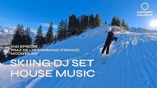 Skiing DJ Set House Music  | Praz de Lys Sommand (France) | Moon Music