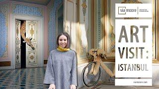 Art Visit: İstanbul | Sia Moore