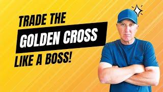 How to Trade the Golden Cross like a Boss!