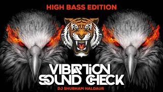 Vibration SOUND CHECK ( High BASS Edition ) Dj Shubham Haldaur