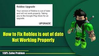 Roblox-Your Version of Roblox is Out of Date and will not work properly in Android || Roblox Upgrade