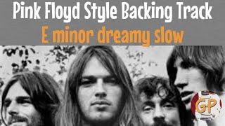 Pink Floyd Style Dreamy Slow E minor backing track