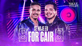 Kaique & Felipe - Se Hoje Eu For Cair (Ao Vivo)