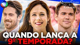 QUANDO CHAMA O CORAÇÃO - QUANDO LANÇA A 9ª TEMPORADA?