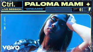 Paloma Mami - Dreams (Live Session) | Vevo Ctrl