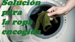 SHRUNKEN FOR CLOTHES SOLUTION. SOLUCION PARA LA ROPA ENCOGIDA