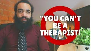 You CAN NOT be a therapist under 30 | Totally Wrong!