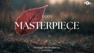 GOD'S MASTERPIECE - Soaking worship instrumental | Prayer and Devotional