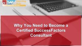 Why You Need to Become a Certified SuccessFactors Consultant