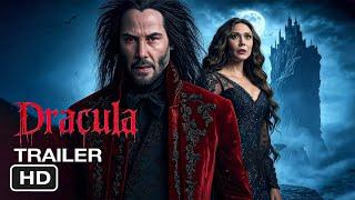 Dracula (2025) - Trailer | Keanu Reeves, Elizabeth Olsen