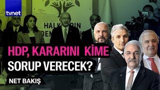 Kılıçdaroğlu ile görüşen HDP heyeti, açıklamayı neden sonraya bıraktı? | Net Bakış