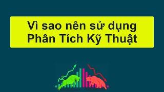 Forex | Vì sao nên sử dụng phân tích kĩ thuật trong đầu tư