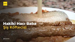 Tire Hakiki Hacı Baba Şiş Köftecisi - Tanıtım Videosu #tireşişköfte