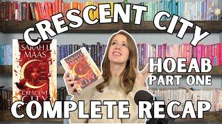 Crescent City - House of Earth and Blood -  COMPLETE RECAP: Part ONE